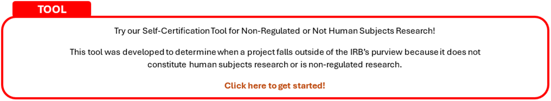 Self-Certification Tool for Non-Regulated or Not Human Subjects Research